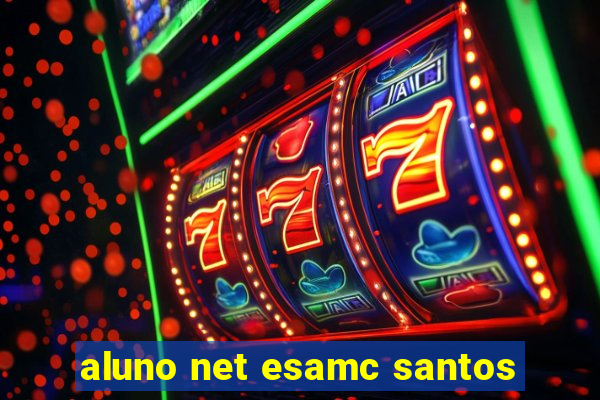 aluno net esamc santos